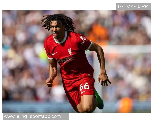 阿诺德坚定表态踢利物浦进球不庆祝永远热爱红军