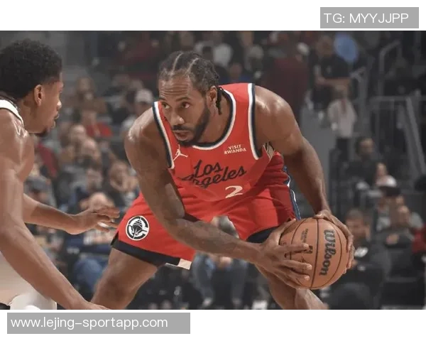 快船困境难解莱昂纳德虽砍高分仍难挽败局